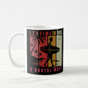 Taza De Café Es hora de hacer una brutal ola - épico diseño de 