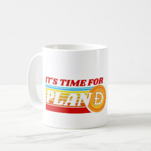 TAZA DE CAFÉ ES HORA DEL PLAN D - DOGECOIN CRYPTO