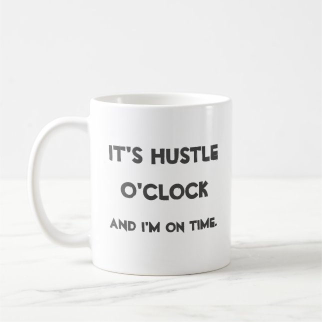Taza De Café Es Hustle O'clock (Izquierda)