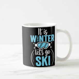 Taza De Café Es invierno vamos a esquiar, esquiador