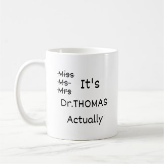 Taza De Café Es la Srta. Dr. Mug Personalizada, PHD