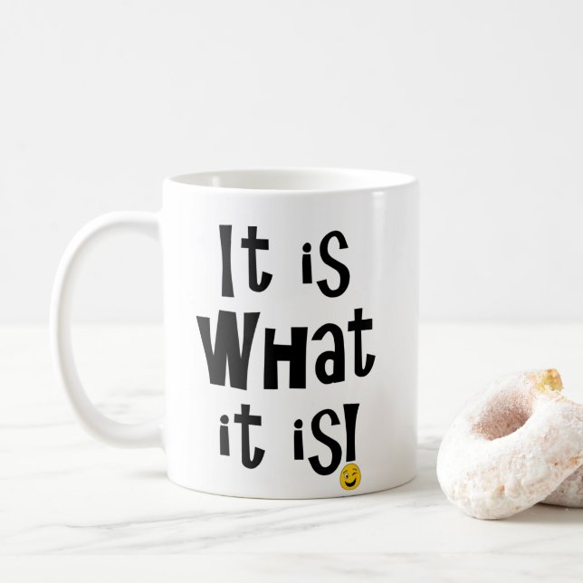 Taza De Café ¡Es lo que es! (Con donut)