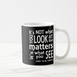 Taza De Café Es Lo Que Ves Que Es Thoreau Cita Tee Shirt
