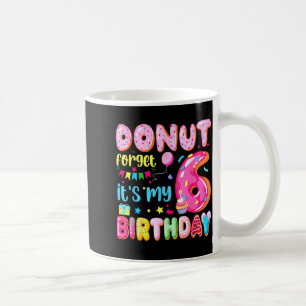 Taza De Café Es Mi 6 Cumpleaños Donut Olvidar Pun Cumpleaños 6