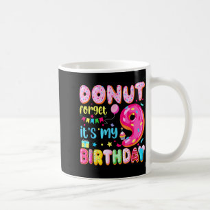 Taza De Café Es Mi 9 Cumpleaños Donut Olvidar Cumpleaños Pun 9