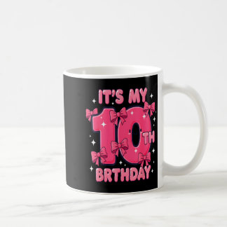 Taza De Café Es Mi Cumpleaños 10 Coquette Lazo Niña Linda 10 Añ