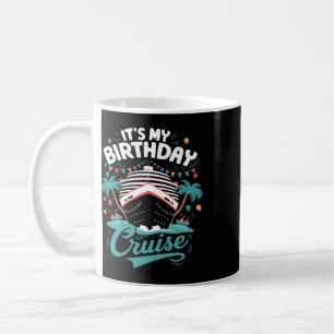 Taza De Café Es mi cumpleaños crucero vacaciones fiesta de cump