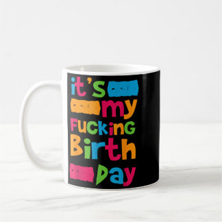 Taza De Café Es Mi Cumpleaños Divertido Cumpleaños Frase Humor