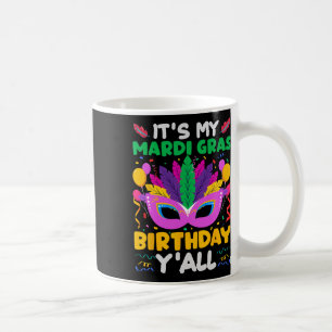 Taza De Café Es mi cumpleaños mardi Gras Yall - Cumpleaños B