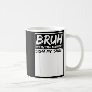 Taza De Café Es Mi Cumpleaños Número 13 Firma Mi Camiseta 13 Añ