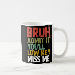 Taza De Café Es que me vas a echar de menos.