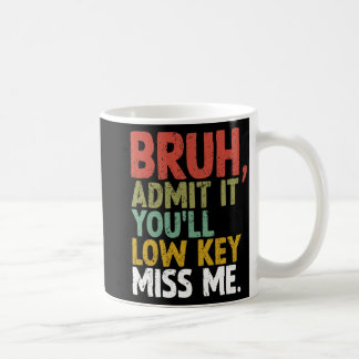 Taza De Café Es que me vas a echar de menos.