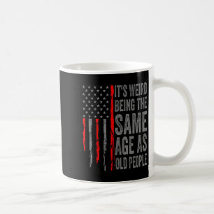 Taza De Café Es Raro Ser De La Misma Edad Que Los Ancianos Esta