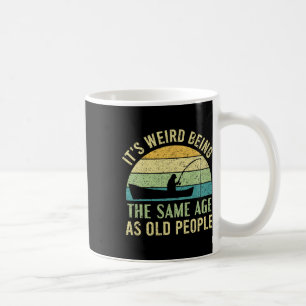 Taza De Café Es raro tener la misma edad que la gente mayor pes