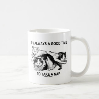 Taza De Café Es siempre un buen rato de tomar una siesta (tres