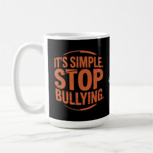 Taza De Café Es simple dejar de intimidar a la gente contra el 