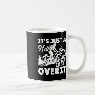 Taza De Café Es Solo Una Colina Superalo Camiseta Vintage De Mo