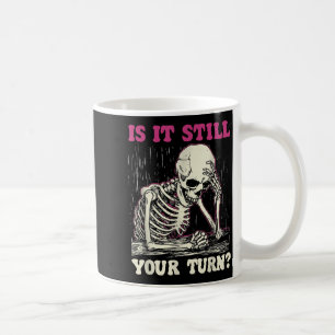 Taza De Café ¿Es tu turno esqueleto divertido meme vintage dive