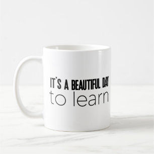 Taza De Café Es un bello día para aprender