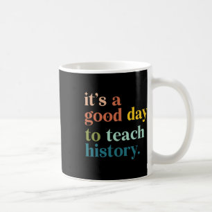 Taza De Café Es Un Buen Día Para Enseñar Historia Divertido Pro