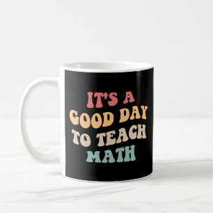 Taza De Café Es Un Buen Día Para Enseñar Matemáticas II