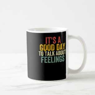Taza De Café Es un buen día para hablar de sentimientos 2