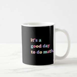 Taza De Café Es Un Buen Día Para Hacer Matemáticas Para Maestro