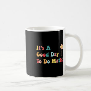 Taza De Café Es Un Buen Día Para Hacer Matemáticas Profesores M