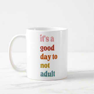 Taza De Café Es un buen día para no adultos