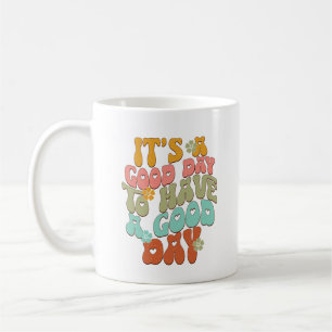Taza De Café Es un buen día para tener un buen día