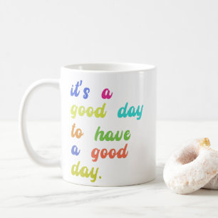 Taza De Café Es un buen día para tener un buen día Cita posit