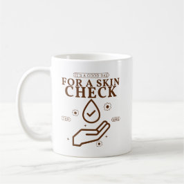 Taza De Café Es un buen día para un chequeo de piel