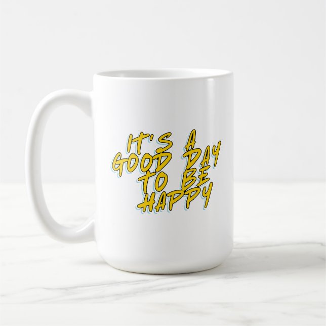 TAZA DE CAFÉ ES UN BUEN DÍA SER FELIZ (Izquierda)