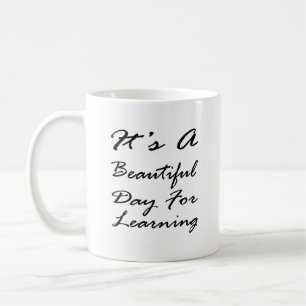 Taza De Café Es un día hermoso para aprender