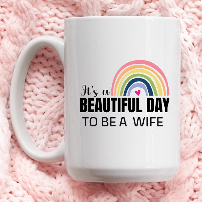 Taza De Café Es un hermoso día, esposa, café arcoiris (Subido por el creador)