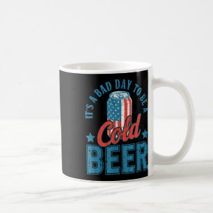 Taza De Café Es Un Mal Día Ser Una Cerveza Fría, Beber El 4 De