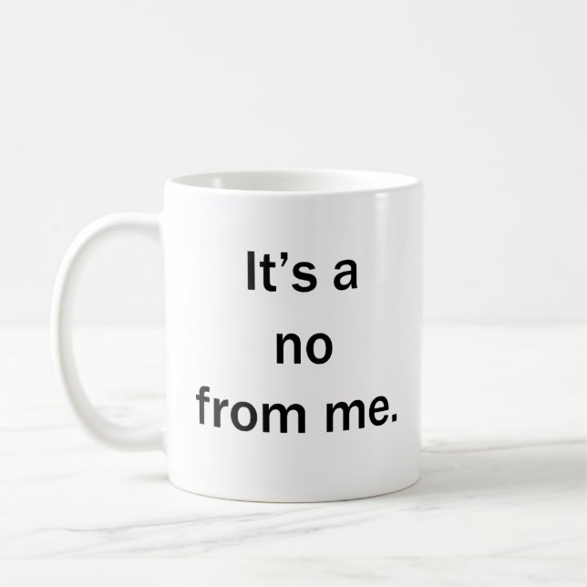 Taza De Café Es un No de mí - Gracioso Sarcástico (Izquierda)