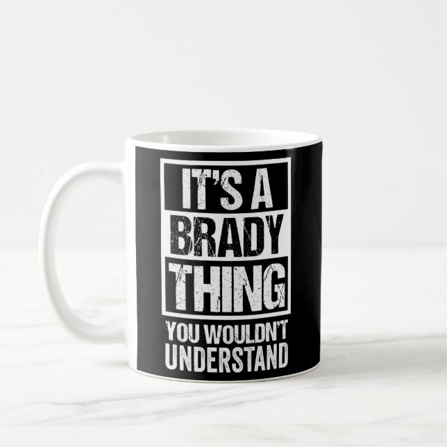 Taza De Café Es Una Cosa Brady Que No Entiendes El Apellido. (Izquierda)