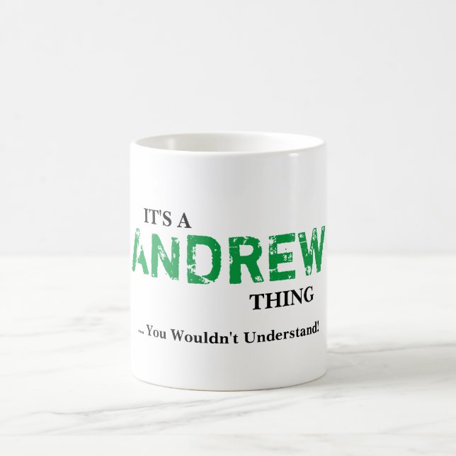 Taza De Café ¡Es UNA COSA de ANDREW! Usted no entendería (Centro)