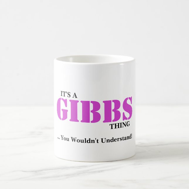 Taza De Café ¡Es UNA COSA de GIBBS! Usted no entendería (Centro)