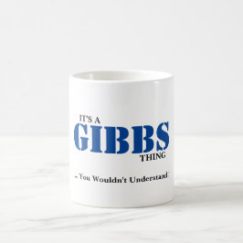 Taza De Café ¡Es UNA COSA de GIBBS! Usted no entendería
