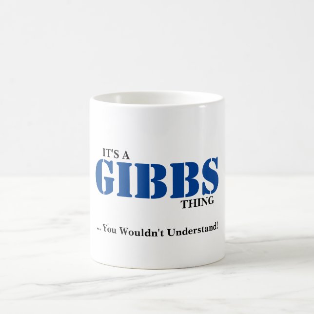 Taza De Café ¡Es UNA COSA de GIBBS! Usted no entendería (Centro)