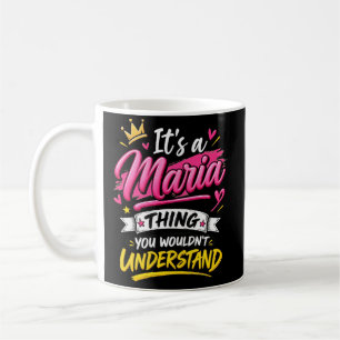 Taza De Café Es una Cosa de María que No Entenderías