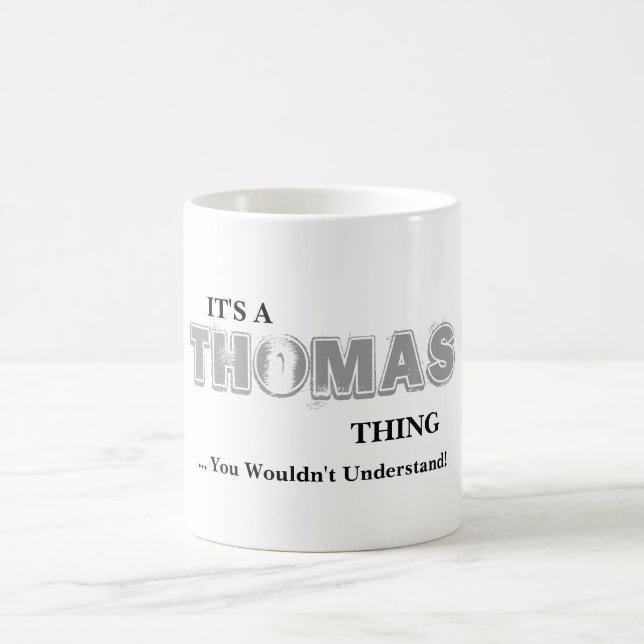 Taza De Café ¡Es una cosa de THOMAS! Usted no entendería (Centro)