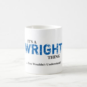 Taza De Café ¡Es una cosa de WRIGHT! Usted no entendería