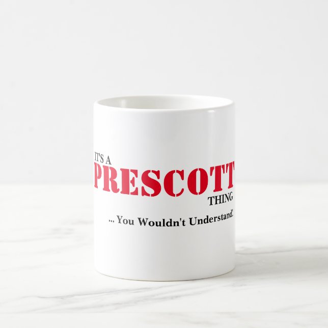 Taza De Café ¡Es UNA COSA del PRESCOTT! Usted no entendería (Centro)