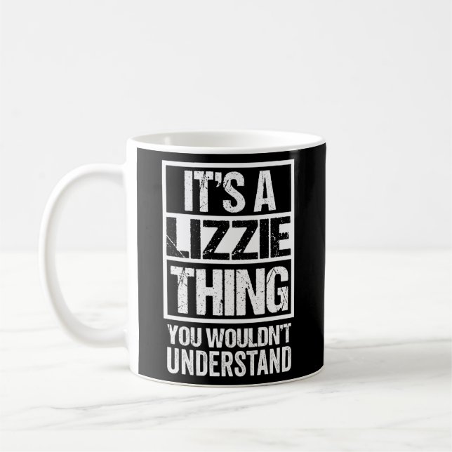 Taza De Café Es Una Cosa Lizzie Que No Entiendes Primero. (Izquierda)