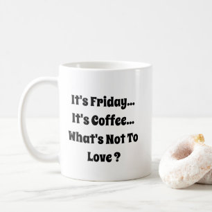 Taza De Café Es viernes - Es café - Mug-A-Tude
