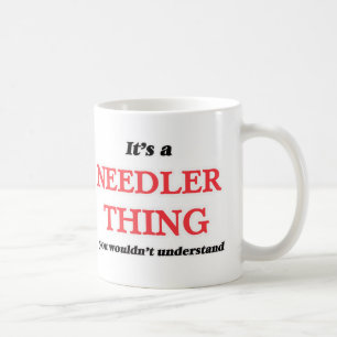 Taza De Café Es y cosa de Needler, usted no entendería