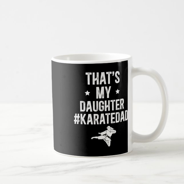 Taza De Café Esa es mi hija Karate Dad Karate Padre (Derecha)